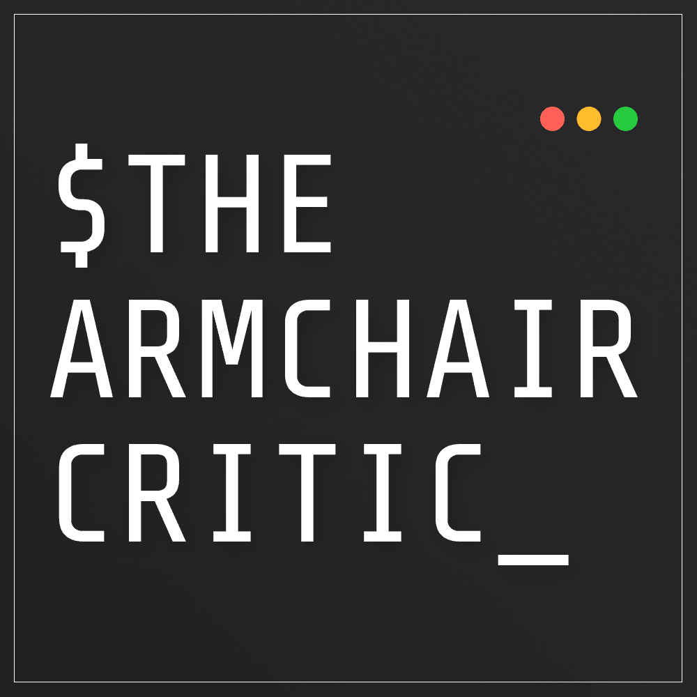 The Armchair Critic